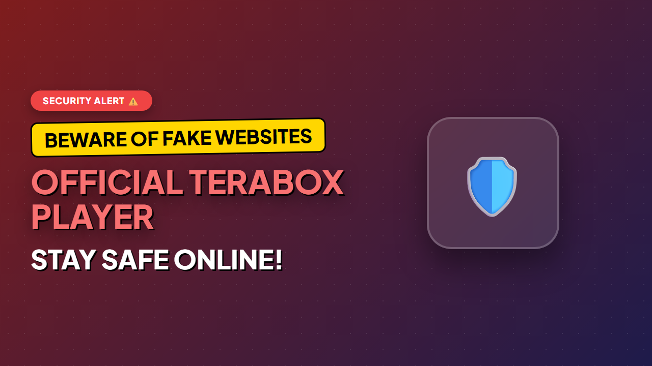 Beware of Fake & Fraud Websites Using Our Name TeraboxOnlinePlayer.com