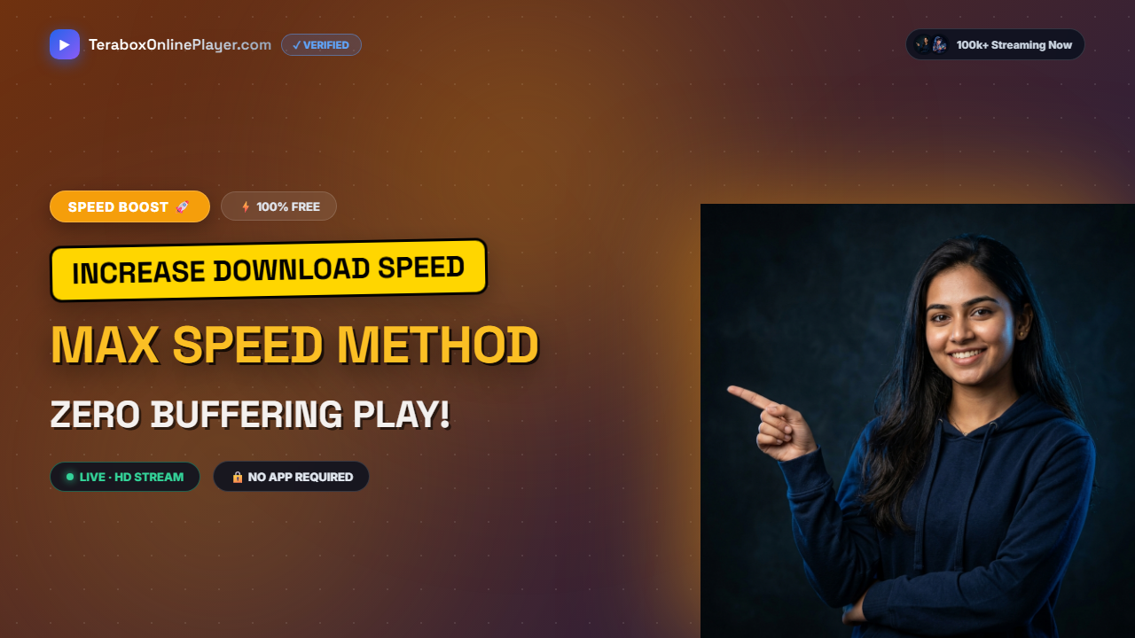 TeraBox full speed download kaise karein 2026 update — Complete 2026 Browser Guide
